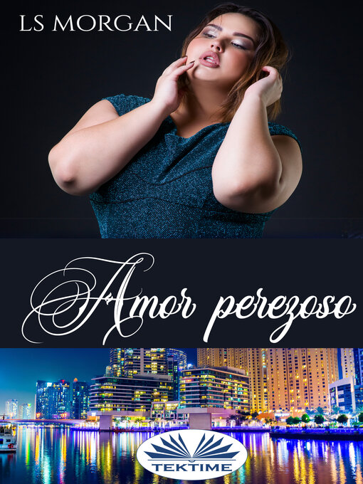 Title details for Amor Perezoso by LS Morgan - Available